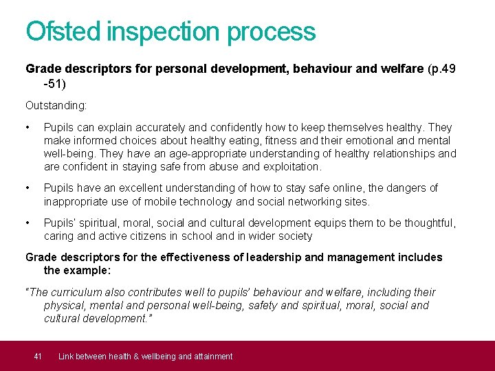 Ofsted inspection process Grade descriptors for personal development, behaviour and welfare (p. 49 -51)