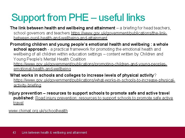 Support from PHE – useful links The link between health and wellbeing and attainment