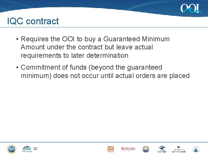 IQC contract • Requires the OOI to buy a Guaranteed Minimum Amount under the