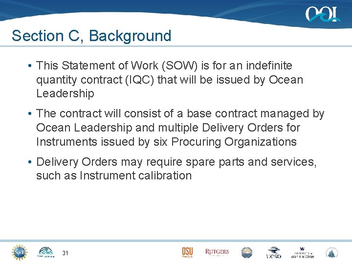 Section C, Background • This Statement of Work (SOW) is for an indefinite quantity