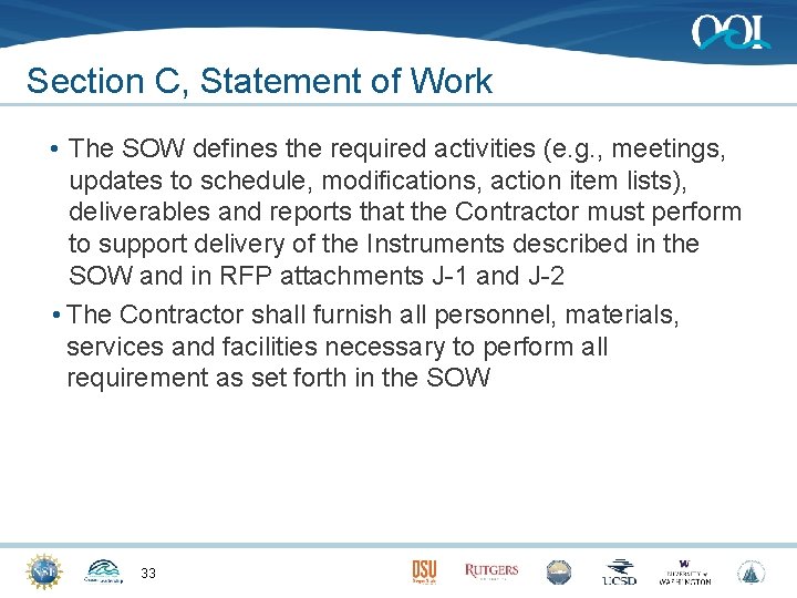 Section C, Statement of Work • The SOW defines the required activities (e. g.