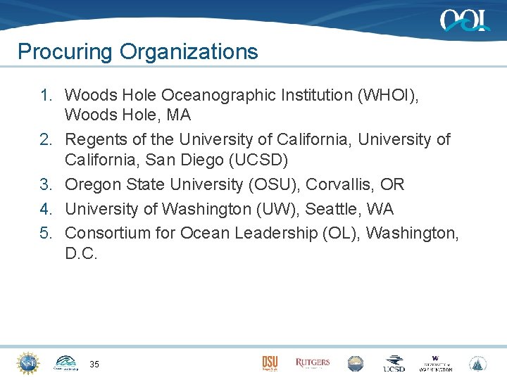 Procuring Organizations 1. Woods Hole Oceanographic Institution (WHOI), Woods Hole, MA 2. Regents of