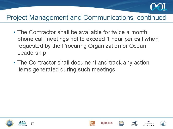 Project Management and Communications, continued • The Contractor shall be available for twice a