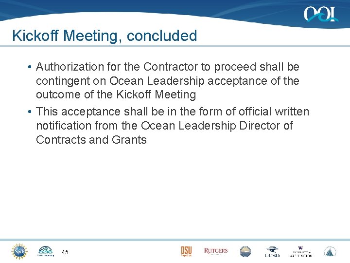 Kickoff Meeting, concluded • Authorization for the Contractor to proceed shall be contingent on