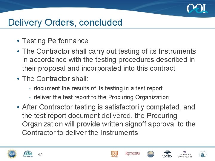 Delivery Orders, concluded • Testing Performance • The Contractor shall carry out testing of