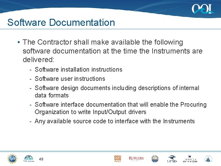 Software Documentation • The Contractor shall make available the following software documentation at the