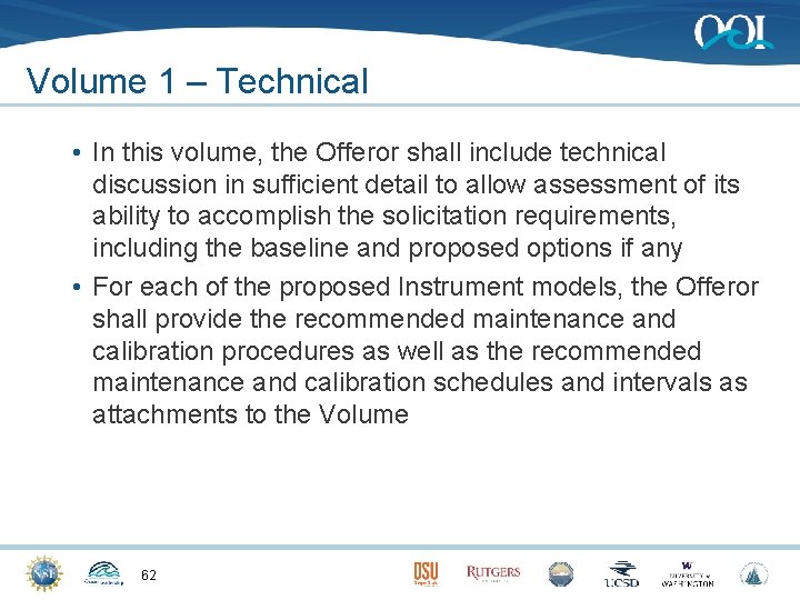 Volume 1 – Technical • In this volume, the Offeror shall include technical discussion