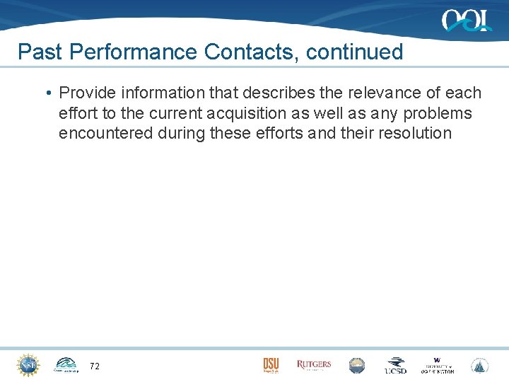 Past Performance Contacts, continued • Provide information that describes the relevance of each effort