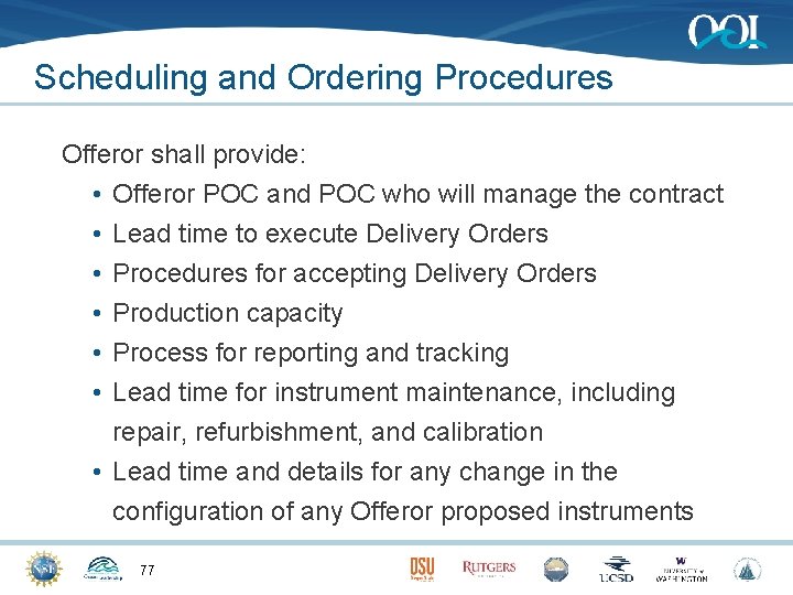 Scheduling and Ordering Procedures Offeror shall provide: • Offeror POC and POC who will