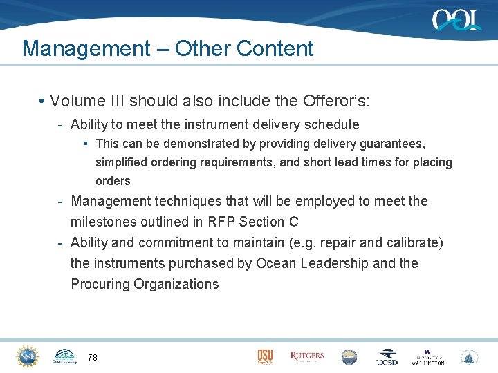 Management – Other Content • Volume III should also include the Offeror’s: - Ability