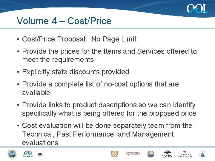 Volume 4 – Cost/Price • Cost/Price Proposal: No Page Limit • Provide the prices