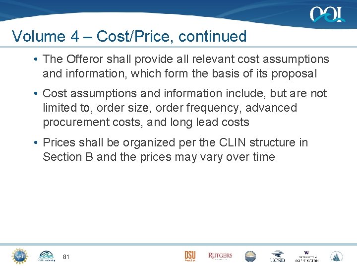 Volume 4 – Cost/Price, continued • The Offeror shall provide all relevant cost assumptions