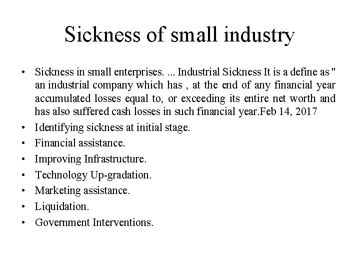 Sickness of small industry • Sickness in small enterprises. . Industrial Sickness It is