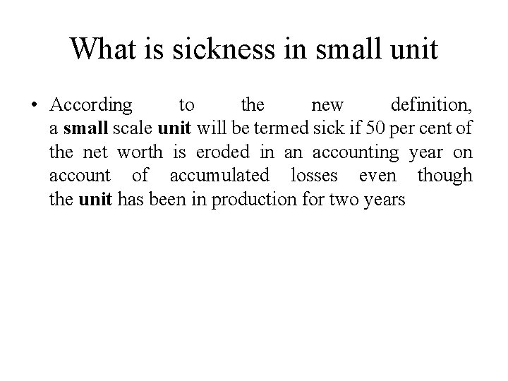 What is sickness in small unit • According to the new definition, a small