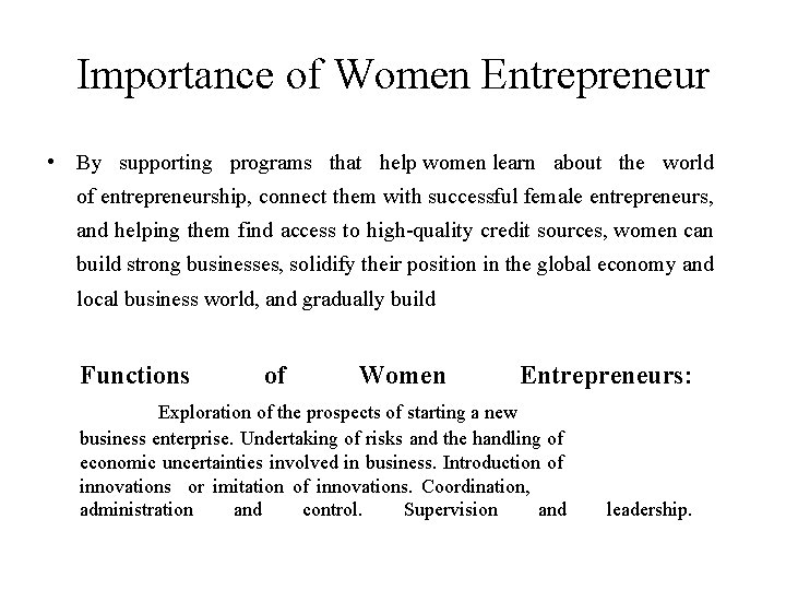 Importance of Women Entrepreneur • By supporting programs that help women learn about the