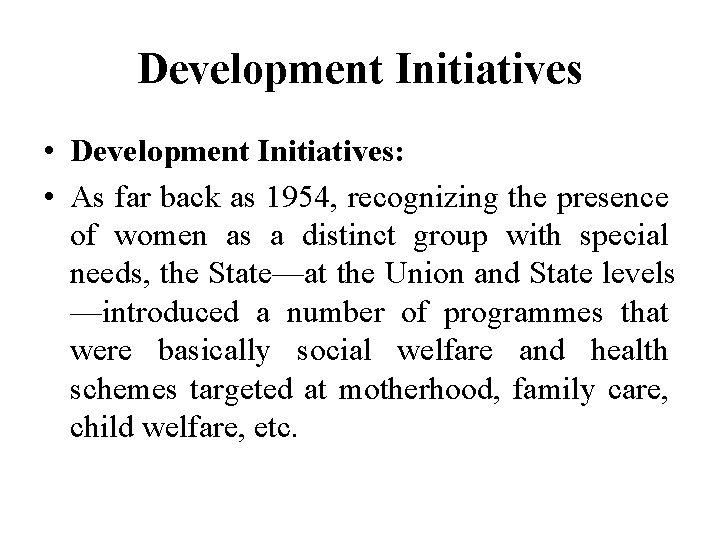 Development Initiatives • Development Initiatives: • As far back as 1954, recognizing the presence Development Initiatives • Development Initiatives: • As far back as 1954, recognizing the presence
