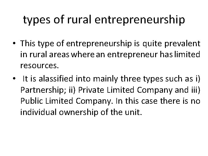 types of rural entrepreneurship • This type of entrepreneurship is quite prevalent in rural