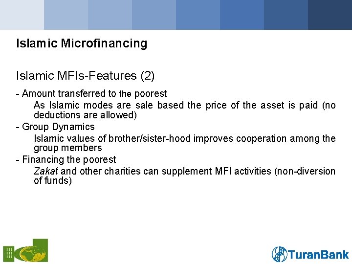 Islamic Microfinancing Islamic MFIs-Features (2) - Amount transferred to the poorest As Islamic modes