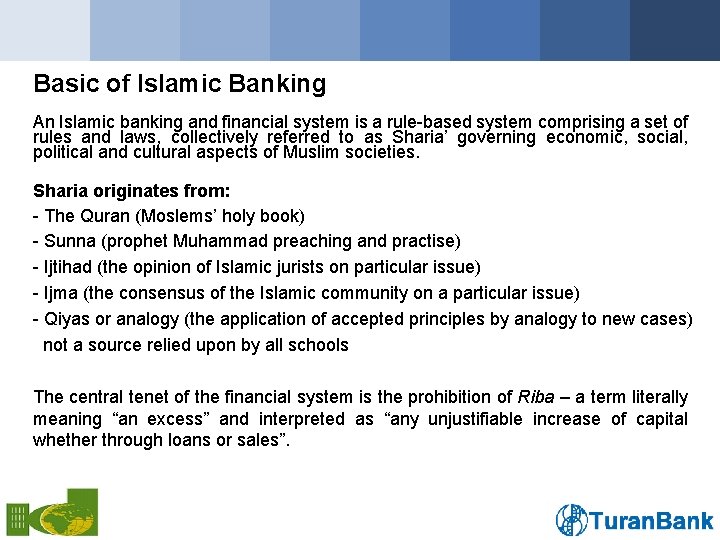 Basic of Islamic Banking An Islamic banking and financial system is a rule-based system