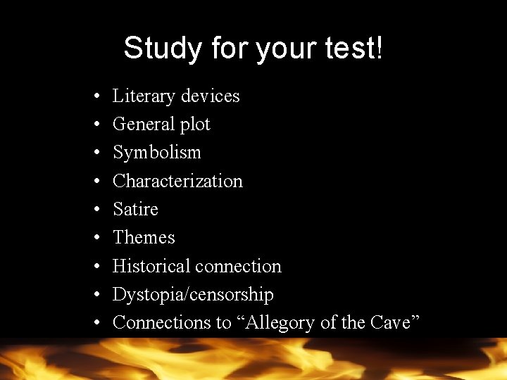 Study for your test! • • • Literary devices General plot Symbolism Characterization Satire