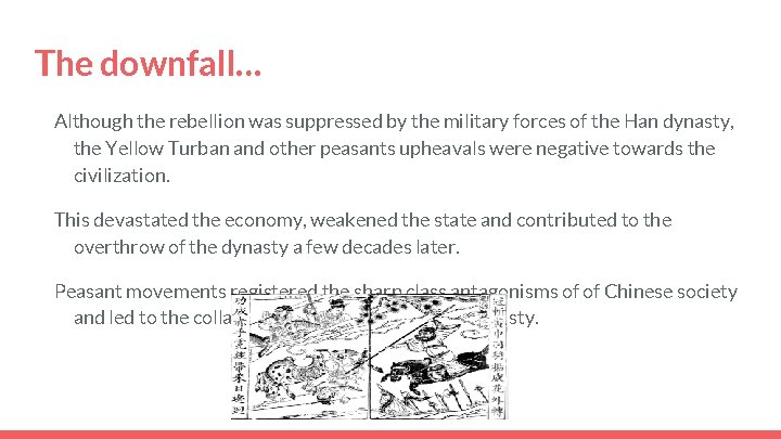 The downfall… Although the rebellion was suppressed by the military forces of the Han