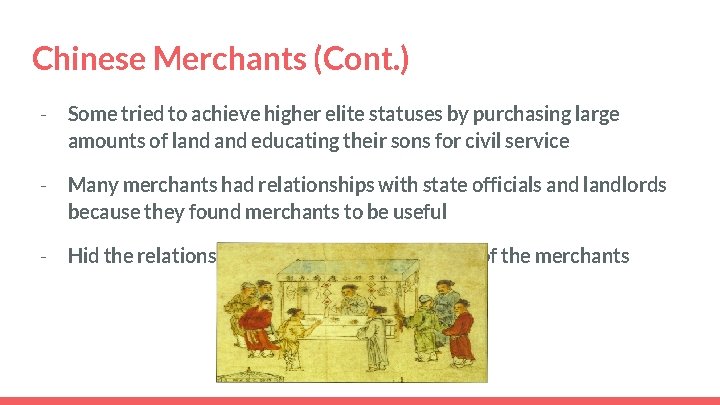 Chinese Merchants (Cont. ) - Some tried to achieve higher elite statuses by purchasing