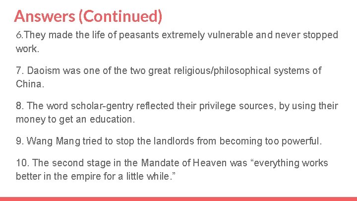 Answers (Continued) 6. They made the life of peasants extremely vulnerable and never stopped