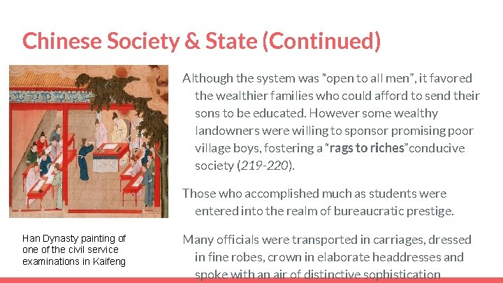 Chinese Society & State (Continued) Although the system was “open to all men”, it