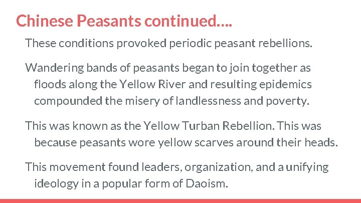 Chinese Peasants continued…. These conditions provoked periodic peasant rebellions. Wandering bands of peasants began