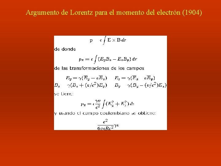 Argumento de Lorentz para el momento del electrón (1904) Argumento de Lorentz para el momento del electrón (1904)