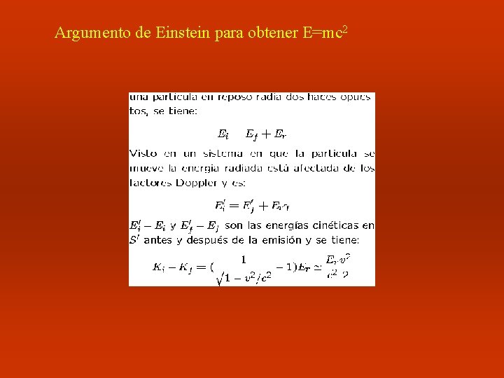 Argumento de Einstein para obtener E=mc 2 Argumento de Einstein para obtener E=mc 2