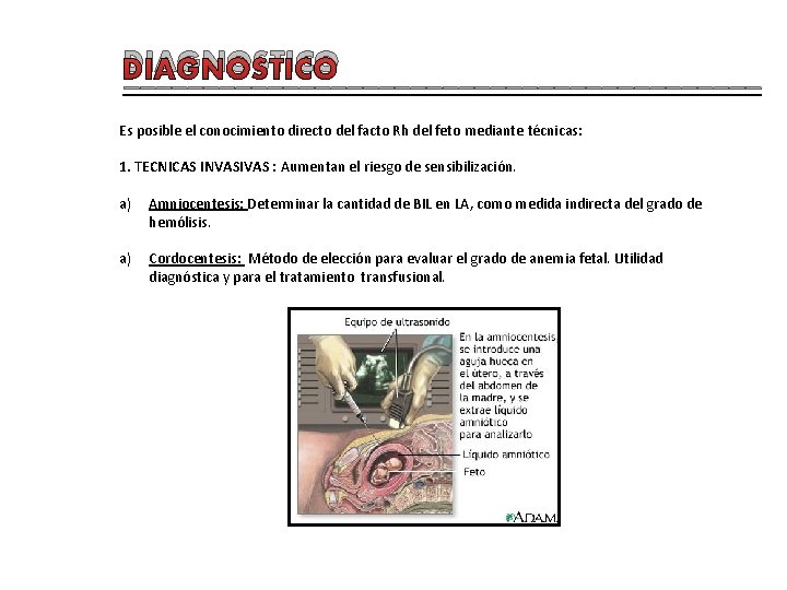 DIAGNOSTICO ____________________ Es posible el conocimiento directo del facto Rh del feto mediante técnicas: