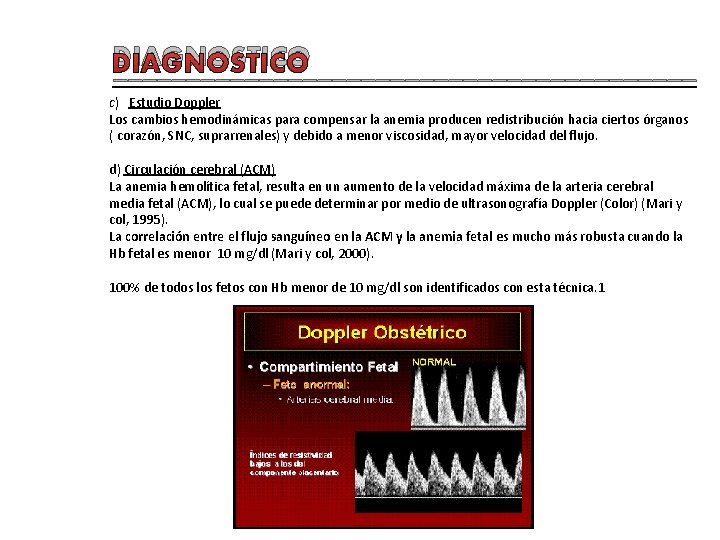 DIAGNOSTICO ____________________ c) Estudio Doppler Los cambios hemodinámicas para compensar la anemia producen redistribución