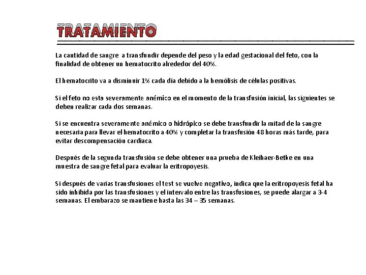 TRATAMIENTO ____________________ La cantidad de sangre a transfundir depende del peso y la edad