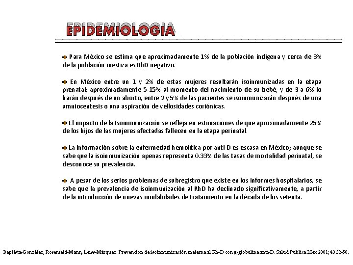 EPIDEMIOLOGIA ____________________ Para México se estima que aproximadamente 1% de la población indígena y