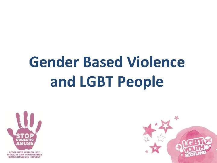 Gender Based Violence and LGBT People 