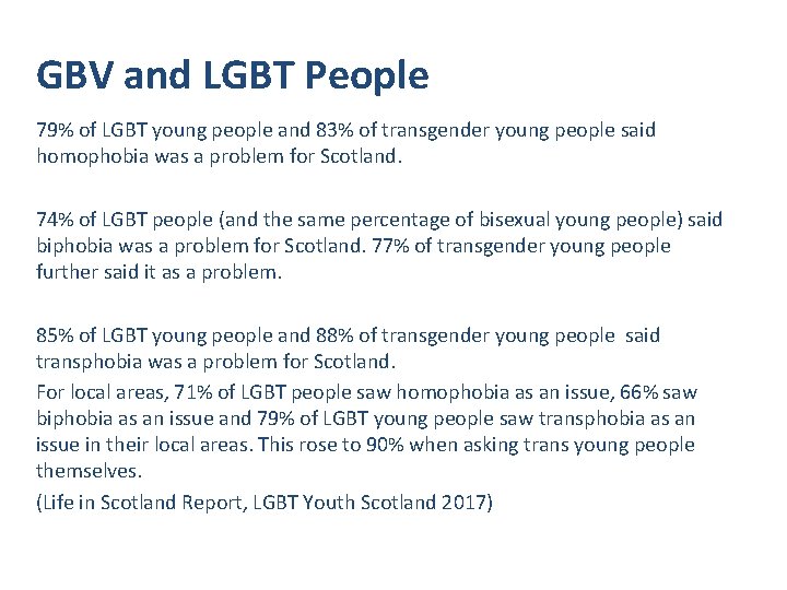 GBV and LGBT People 79% of LGBT young people and 83% of transgender young