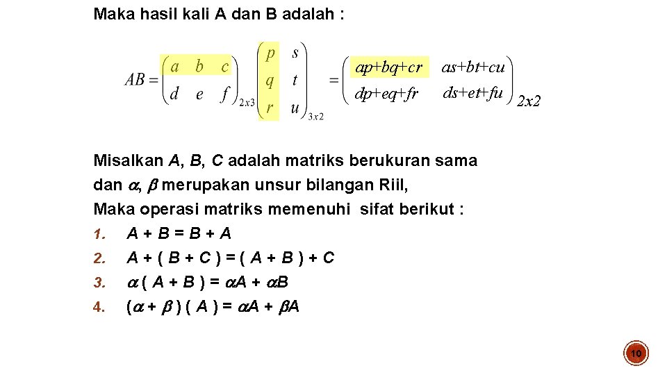 Maka hasil kali A dan B adalah : ap+bq+cr as+bt+cu dp+eq+fr ds+et+fu 2 x