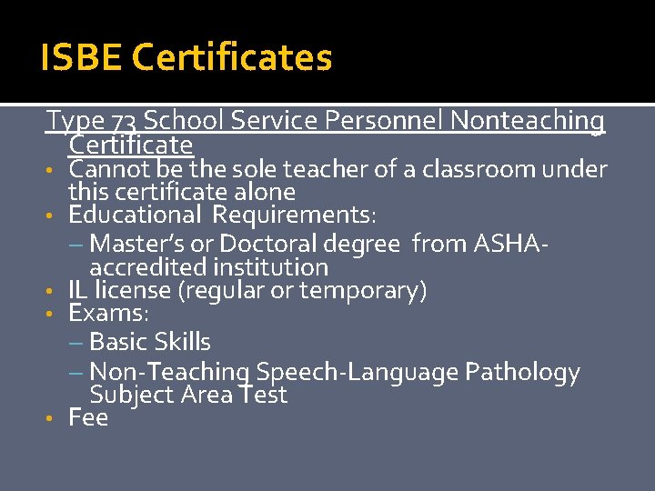 ISBE Certificates Type 73 School Service Personnel Nonteaching Certificate • • • Cannot be