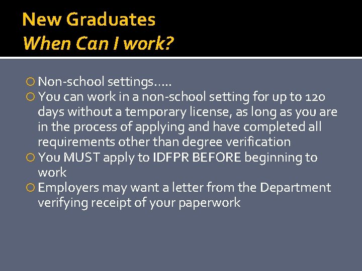 New Graduates When Can I work? Non-school settings…. . You can work in a