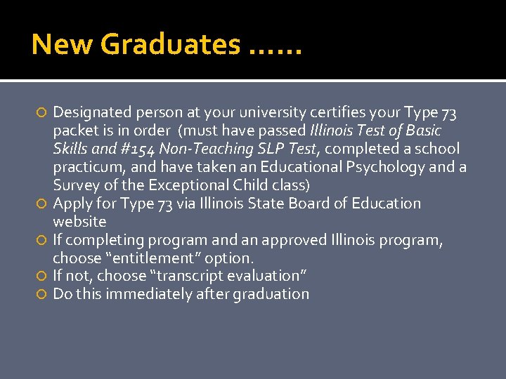 New Graduates …… Designated person at your university certifies your Type 73 packet is
