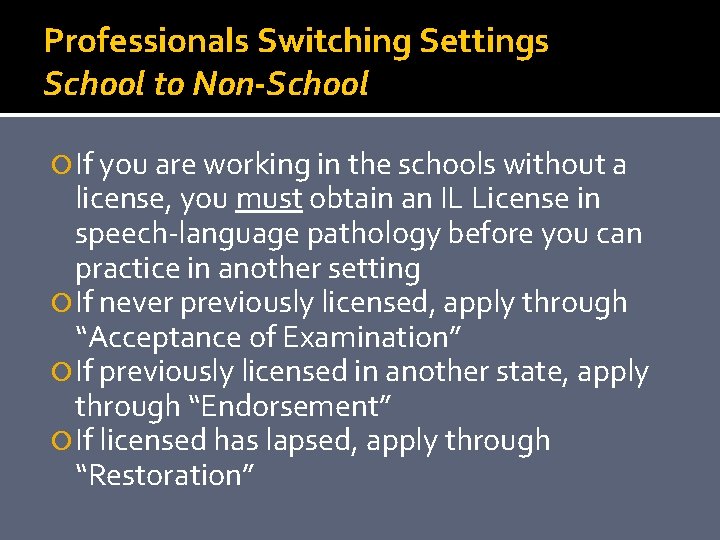 Professionals Switching Settings School to Non-School If you are working in the schools without