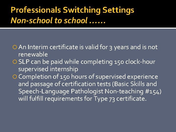 Professionals Switching Settings Non-school to school …… An Interim certificate is valid for 3