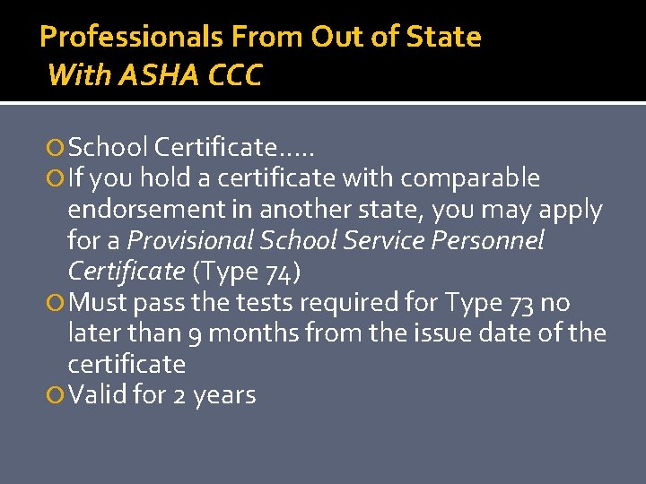 Professionals From Out of State With ASHA CCC School Certificate…. . If you hold