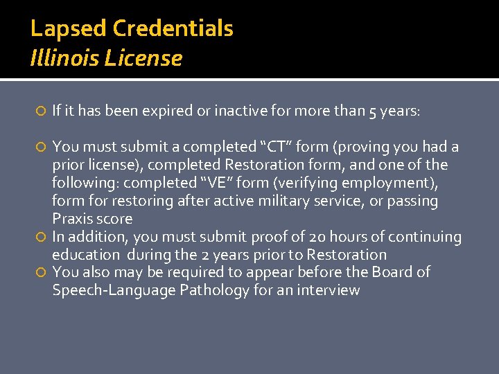 Lapsed Credentials Illinois License If it has been expired or inactive for more than