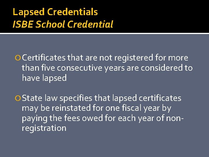 Lapsed Credentials ISBE School Credential Certificates that are not registered for more than five