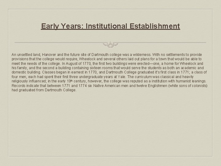 Early Years: Institutional Establishment An unsettled land, Hanover and the future site of Dartmouth