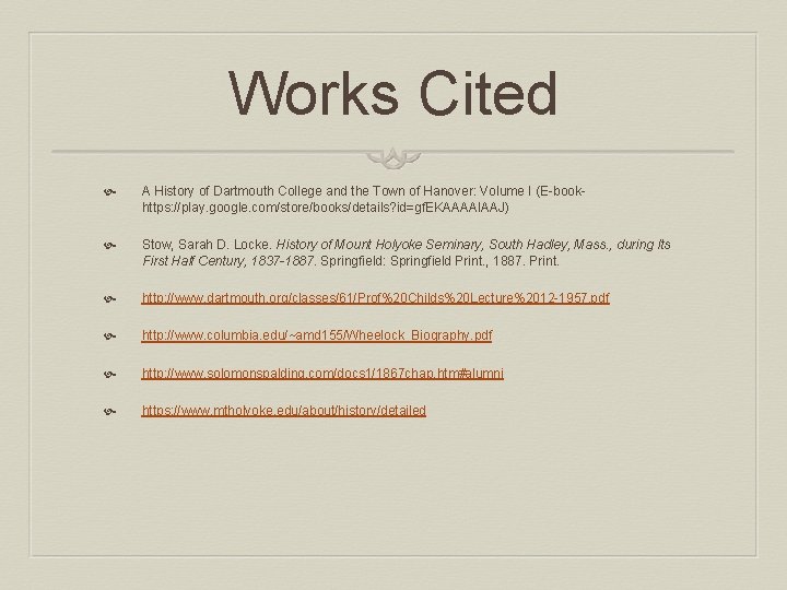 Works Cited A History of Dartmouth College and the Town of Hanover: Volume I