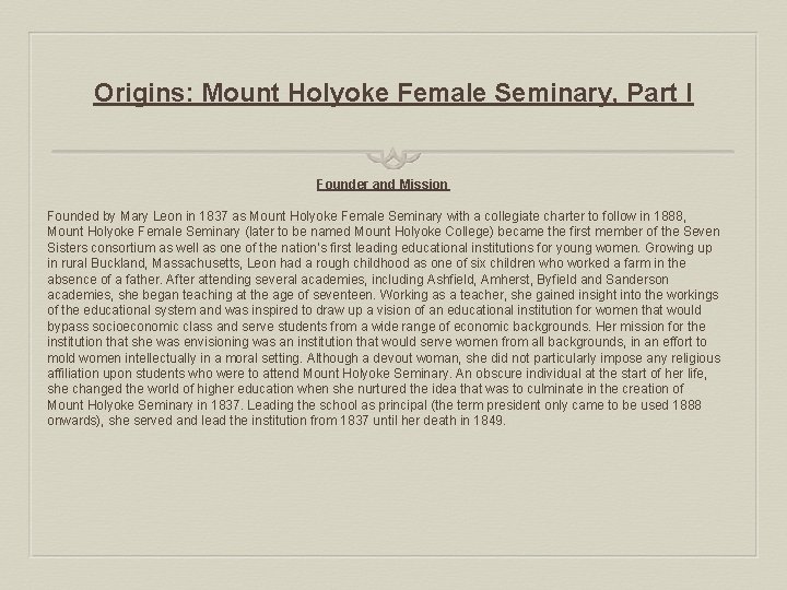 Origins: Mount Holyoke Female Seminary, Part I Founder and Mission Founded by Mary Leon