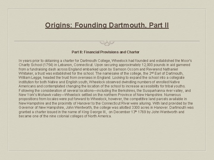 Origins: Founding Dartmouth, Part II: Financial Provisions and Charter In years prior to obtaining